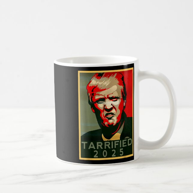 Mug Drôle Dire Tarrified Tarrified Funny Politique H (Droite)