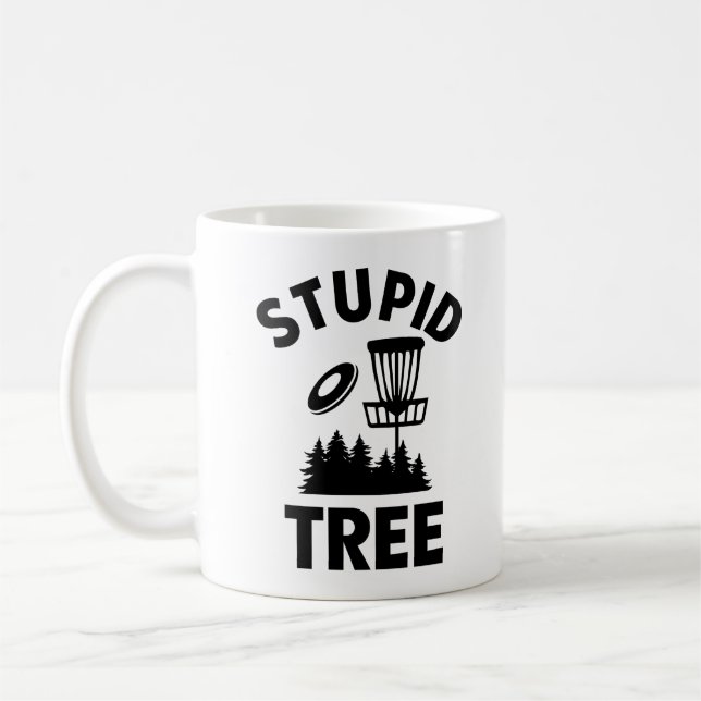 Mug Drôle Disque Golf Devis Stupid Tree (Gauche)