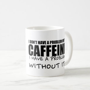 Mug Drôle Dit Café, Problème De Caféine