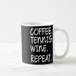 Mug Drôle Dit Café Tennis Vin Répétition Femmes Hommes