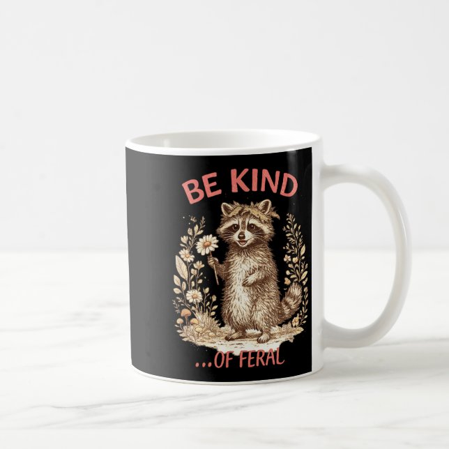 Mug Drôle Être une sorte de Raton Laveur Féral Sarcast (Droite)