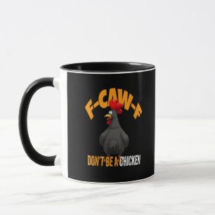 Mug Drôle F-Caw-F N'Imite Pas Un Poulet F-Caw-F Coq