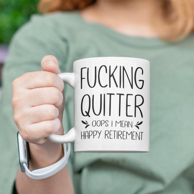 Mug Drôle F*cking Quitter Oops Je Veux Dire Bonne Retr (Créateur téléchargé)