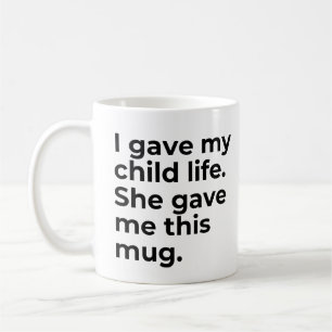 Mug Drôle Fête des mères GiftMaman J'ai donné ma vie d