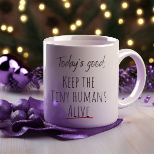 Mug Drôle Garder Les Petits Humains En Vie