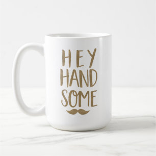 Mug Drôle Hey Handsome & Mustache Gold Typographie