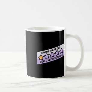 Mug Drôle Humour Plaisanterie Avoir Un Père Mort Recom