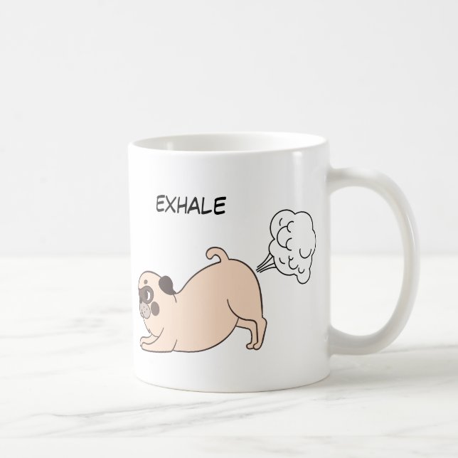 Mug Drôle Inhale Exhale Chien (Droite)