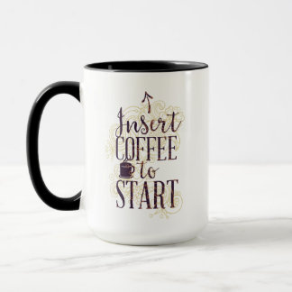 Mug Drôle Insérer le café pour démarrer Amateurs de ca