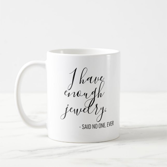 Mug Drôle, j'ai assez de bijoux dit que personne n'a j (Gauche)