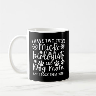 Mug Drôle J'ai deux titres Microbiologiste et maman ch