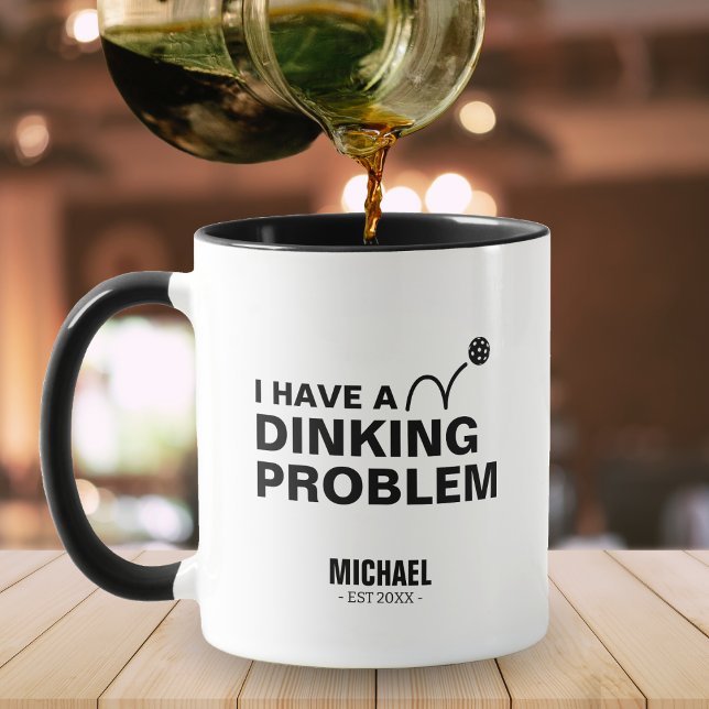Mug Drôle J'ai un problème de Dinking Joke Pickleball (funny I have a dinking problem black accent coffee mug)