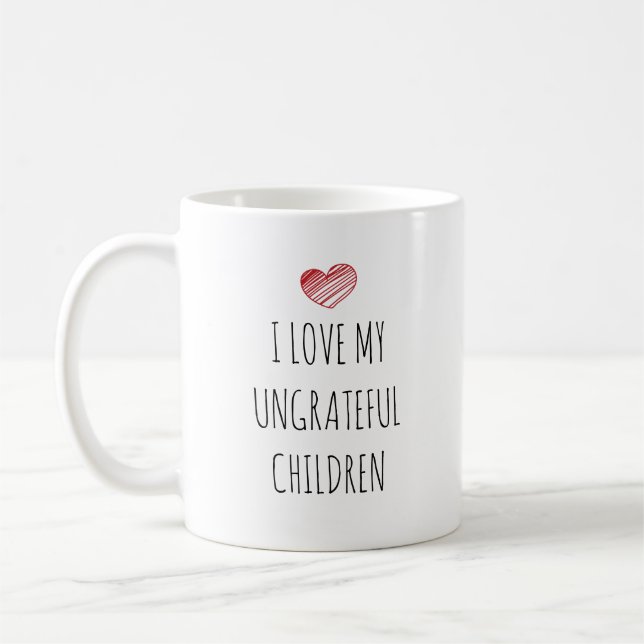 Mug Drôle J'aime mes enfants ingrats Fête des mères (Gauche)