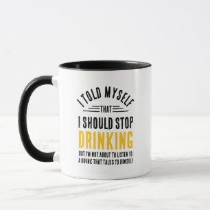 Mug Drôle je me suis dit que je devrais arrêter de boi
