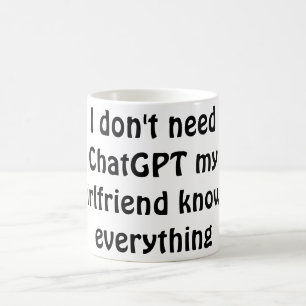 Mug Drôle "Je n'ai pas besoin de ChatGPT, ma petite am