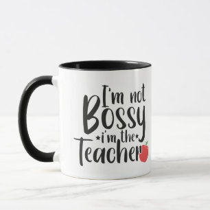 Mug Drôle Je ne suis pas Bossy Je suis l'enseignant