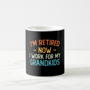 Mug Drôle, je suis à la retraite maintenant je travail
