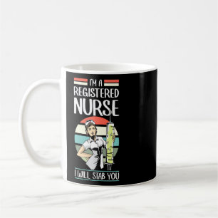 Mug Drôle Je suis Une Infirmière inscrite Je Vais Te T