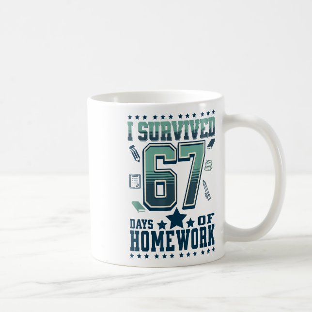 Mug Drôle Je Survivécu 67 Jours École Difficile Devoir (Droite)