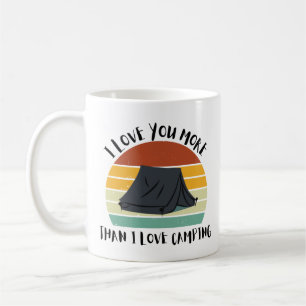 Mug Drôle Je T'Aime Plus Que J'Aime Le Camping