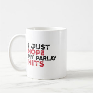 Mug Drôle, j'espère juste que mon pari combiné est gag