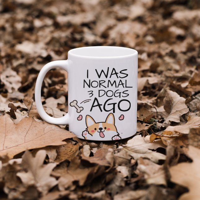 Mug Drôle, J'Étais Normal Il Y A 3 Chiens (Créateur téléchargé)