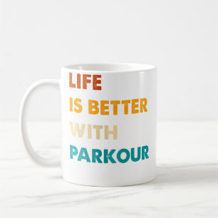 Mug Drôle La vie de Parkour est meilleure avec le Park