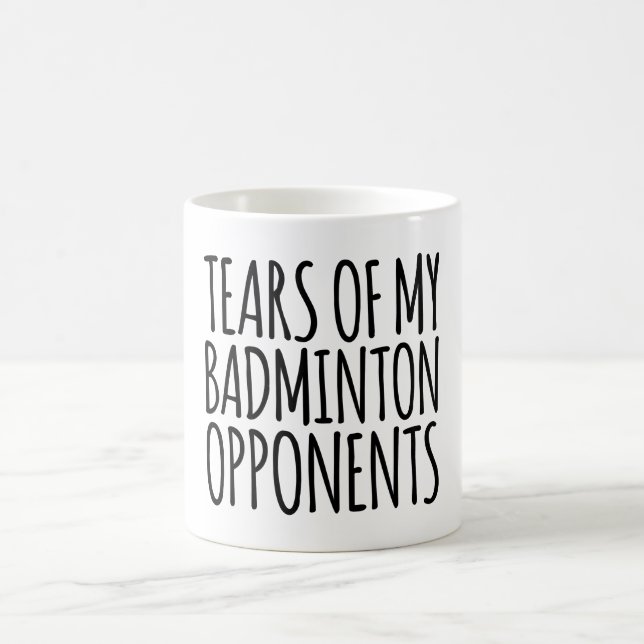 Mug Drôle Larmes De Mes Opposants De Badminton (Centre)