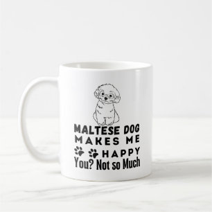 Mug Drôle, Le Chien Maltais Me Rend Heureux, Pas Tant