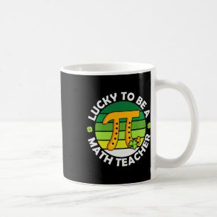 Mug Drôle Lucky Être Un Enseignant Des Maths Saint Pat