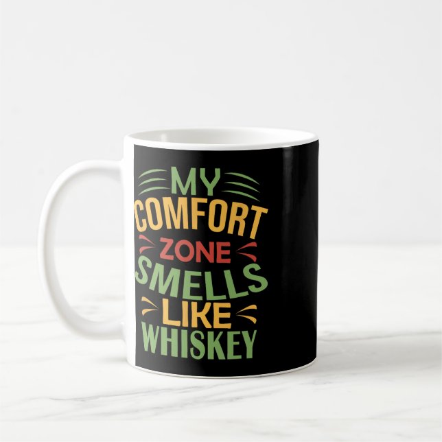 Mug Drôle Ma zone de confort sent le Whiskey  (Gauche)