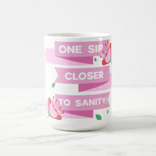 Mug Drôle Maman Cadeau Un Sip près de Sanity Sarcastic