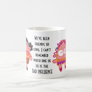 Mug Drôle meilleur ami MAUVAIS INFLUENCE Citer Humour