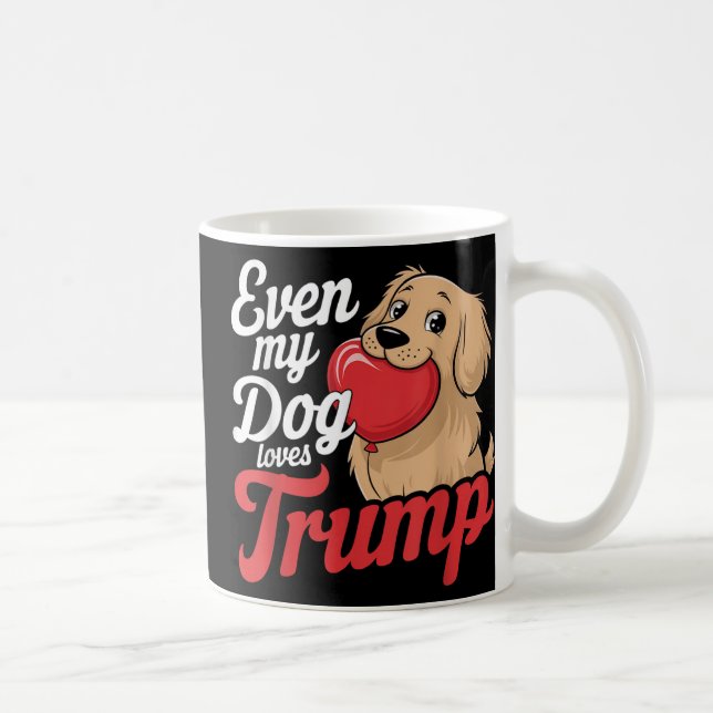 Mug Drôle Même Mes Chiens Aiment Trump, Les Partisans  (Droite)