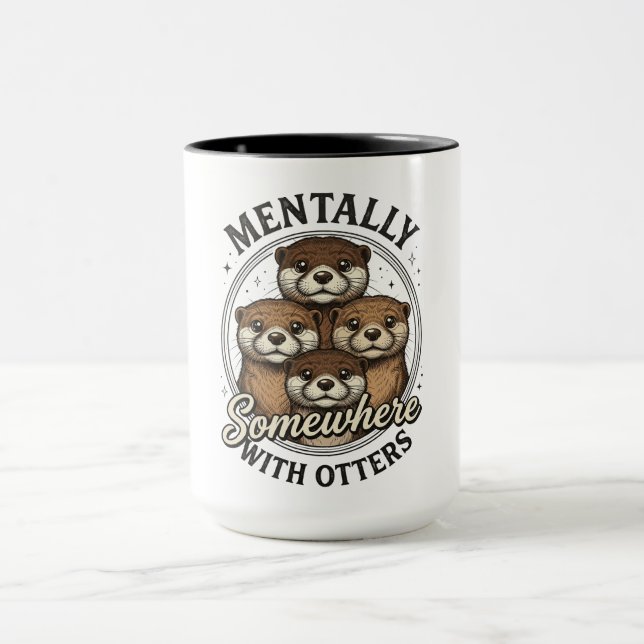 Mug Drôle Mentalement Quelque Part Avec Des Loutres (Centre)