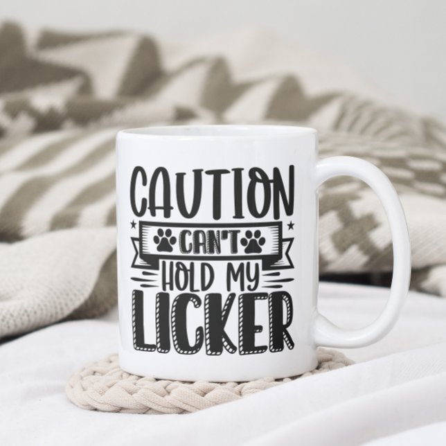 Mug Drôle ne peut pas tenir mon Licker (Créateur téléchargé)