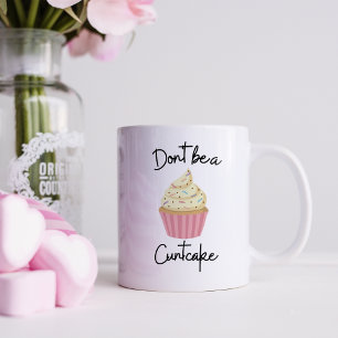 Mug Drôle Ne sois pas un gâteau