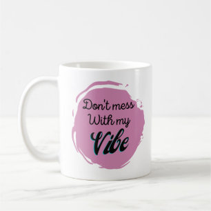 Mug Drôle Ne touche pas à mon atmosphère