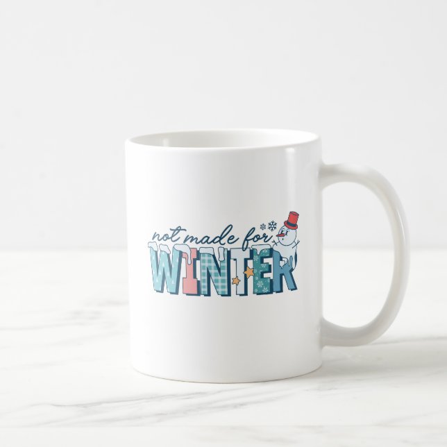 Mug Drôle non fait pour l'hiver mignon neige hiver (Droite)