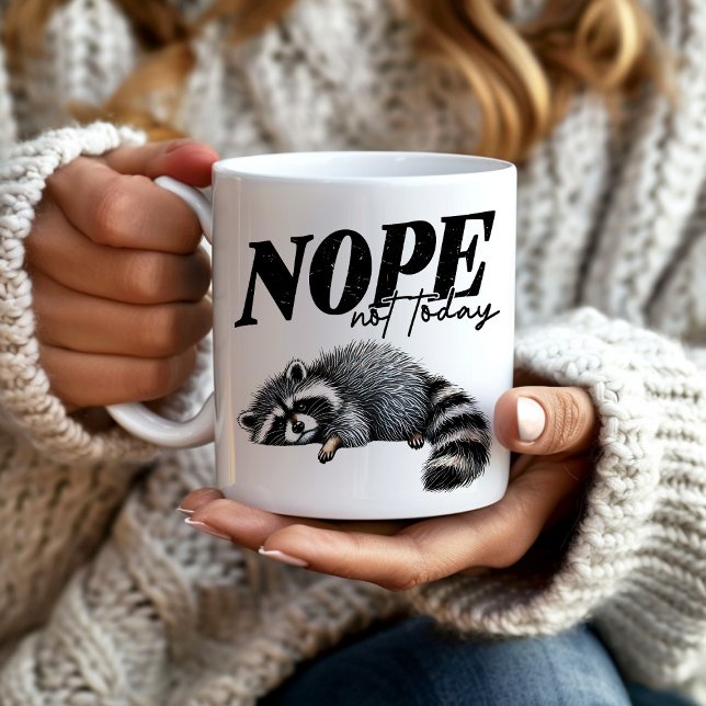 Mug Drôle Non Pas Aujourd'hui Raton Laveur Fatigué (Funny, introverted raccoon, "Nope not today" mug)