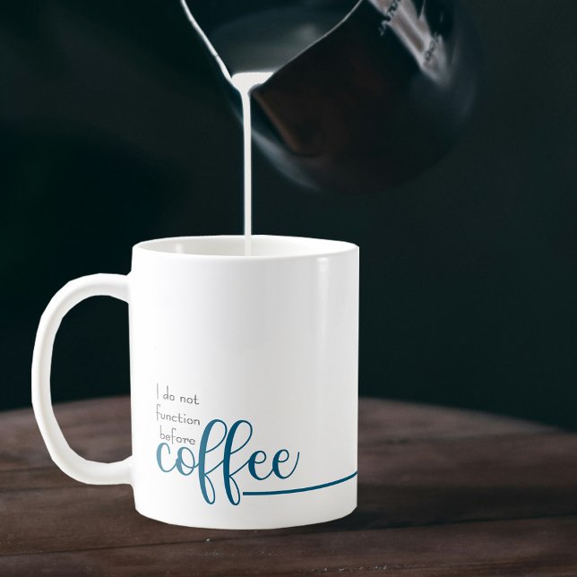 Mug Drôle Office Humour Blue Typographie (I do not function before coffee.  Eleven oz. mug personalized with the name of your choice. )