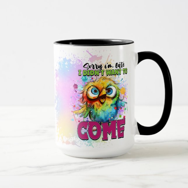 Mug Drôle Oiseau Désolé Je suis en retard (Droite)