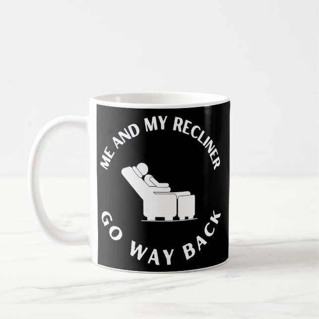 Mug Drôle Papa's Me and My Recliner Go Way Back Plaisa (Gauche)