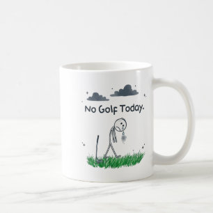Mug Drôle Pas de golf aujourd'hui Triste Stickman Golf