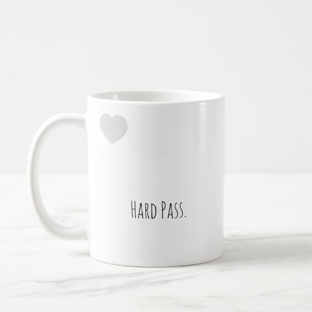 Mug Drôle "Passe dur." Typographie moderne Introverti  (Gauche)