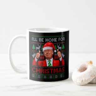 Mug Drôle Père Noël Trump Je serai à la maison pour No