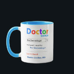 Mug Drôle Personnalisé Meilleur Dermatologue<br><div class="desc">Customisez cette drôle de coutume meilleure tasse cadeau dermatologue pour faire un cadeau qu'ils aimeront. Un grand cadeau pour les médecins. RX Mugs - exactement ce que le Dr a commandé!</div>