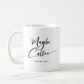 Mug Drôle Peut-Être Café Chic mignon Citation tendance (Gauche)