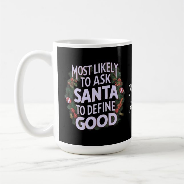 Mug  Drôle Plus Susceptible De Demander À Santa De Déf (Gauche)