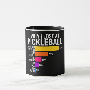 Mug Drôle Pourquoi Je Perds À Pickleball